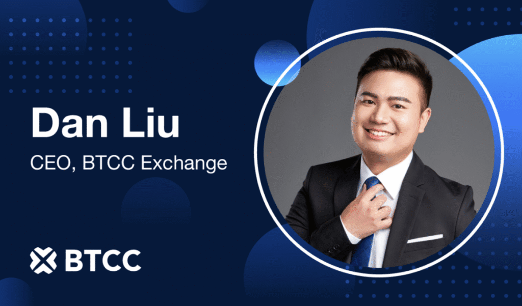 Btcc exchange will appoint dan liu as ceo ahead of