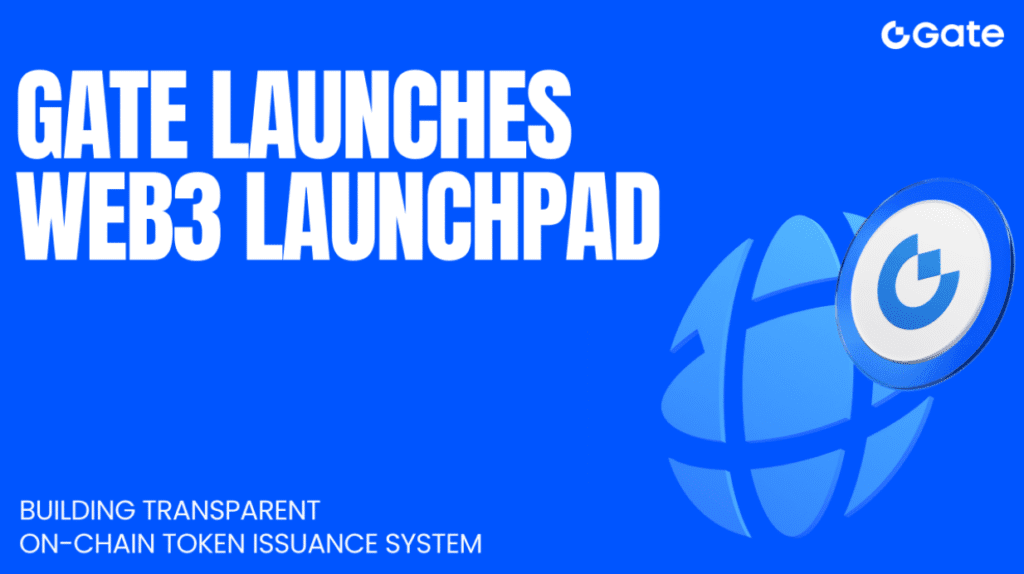 Gate announces web3 launchpad with full on chain token issuance capabilities
