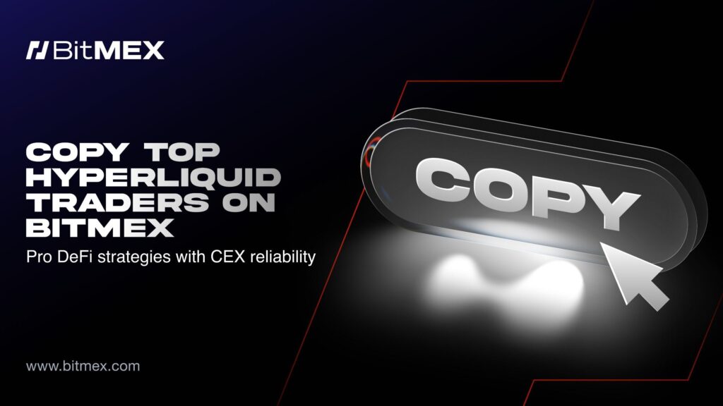 Bitmex launches hyperliquid copy trading on perpdex alpha