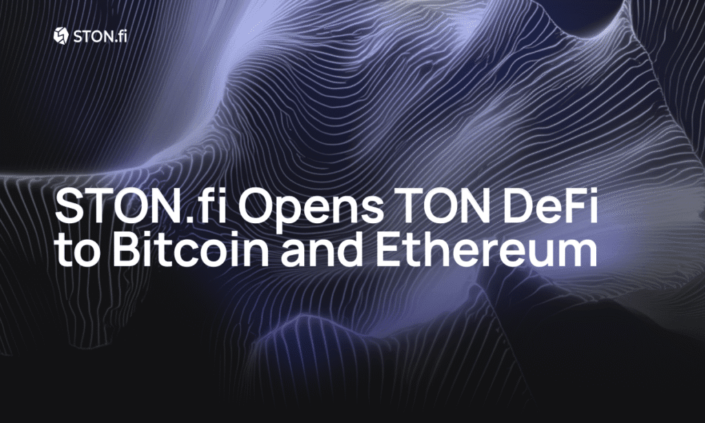 Ston.fi brings bitcoin and ethereum to ton defi